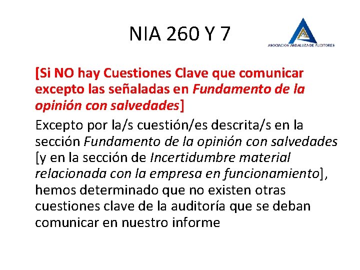 NIA 260 Y 7 [Si NO hay Cuestiones Clave que comunicar excepto las señaladas