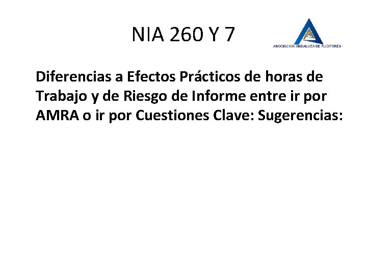 NIA 260 Y 7 Diferencias a Efectos Prácticos de horas de Trabajo y de