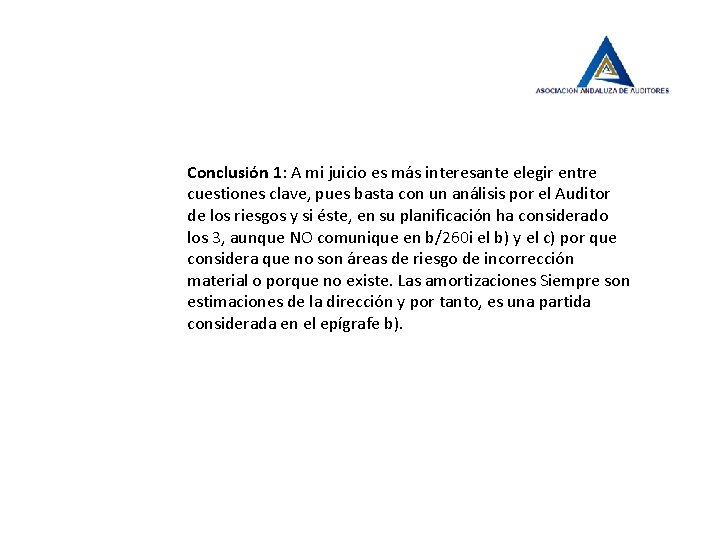 Conclusión 1: A mi juicio es más interesante elegir entre cuestiones clave, pues basta