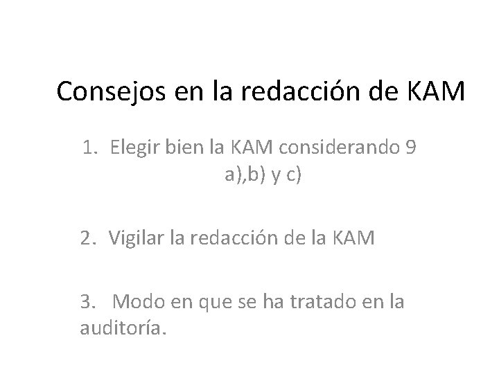 Consejos en la redacción de KAM 1. Elegir bien la KAM considerando 9 a),