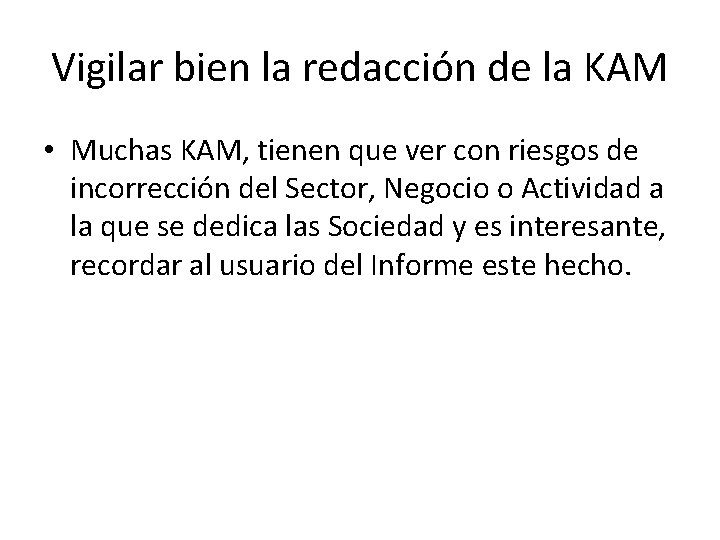 Vigilar bien la redacción de la KAM • Muchas KAM, tienen que ver con