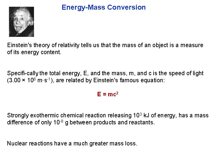 Energy-Mass Conversion Einstein's theory of relativity tells us that the mass of an object