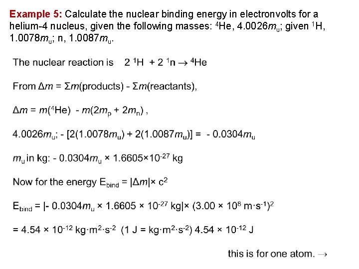 Example 5: Calculate the nuclear binding energy in electronvolts for a helium 4 nucleus,