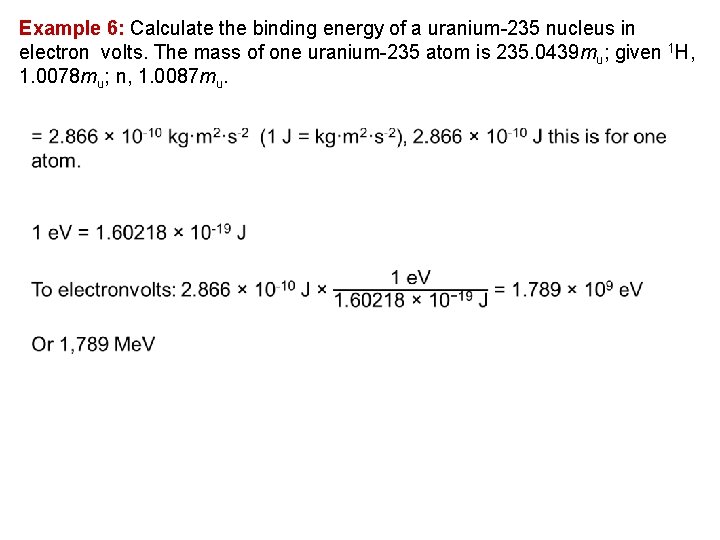 Example 6: Calculate the binding energy of a uranium 235 nucleus in electron volts.