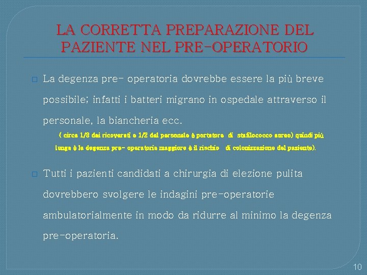 LA CORRETTA PREPARAZIONE DEL PAZIENTE NEL PRE-OPERATORIO � La degenza pre- operatoria dovrebbe essere