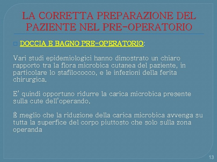 LA CORRETTA PREPARAZIONE DEL PAZIENTE NEL PRE-OPERATORIO � DOCCIA E BAGNO PRE-OPERATORIO: Vari studi