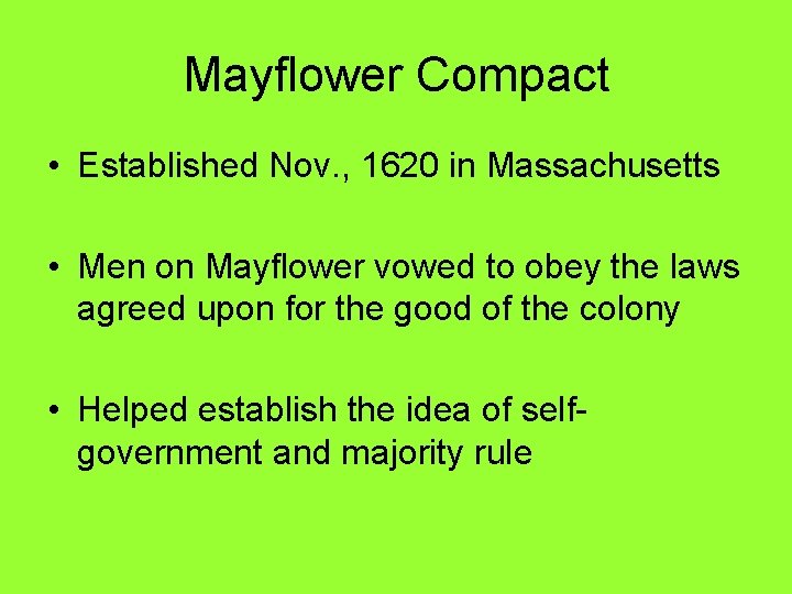 Mayflower Compact • Established Nov. , 1620 in Massachusetts • Men on Mayflower vowed