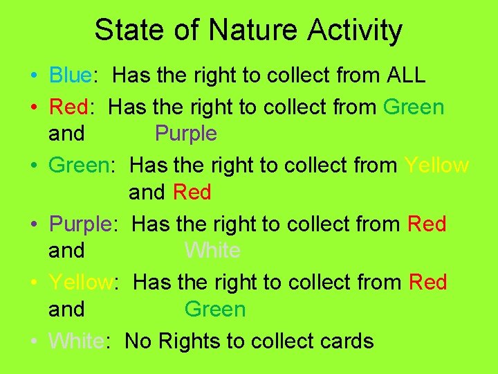State of Nature Activity • Blue: Has the right to collect from ALL •