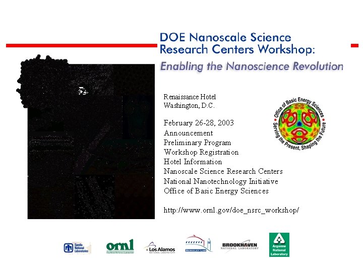 Renaissance Hotel Washington, D. C. February 26 -28, 2003 Announcement Preliminary Program Workshop Registration