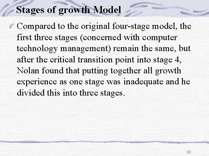 Stages of growth Model Compared to the original four-stage model, the first three stages