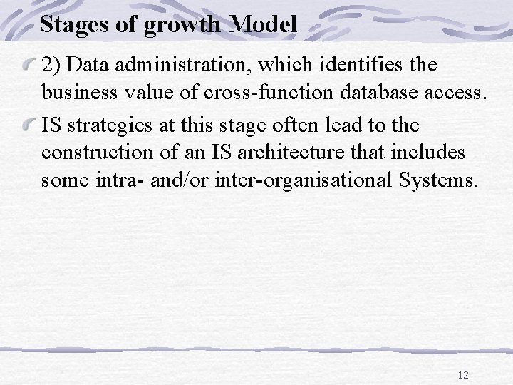 Stages of growth Model 2) Data administration, which identifies the business value of cross-function