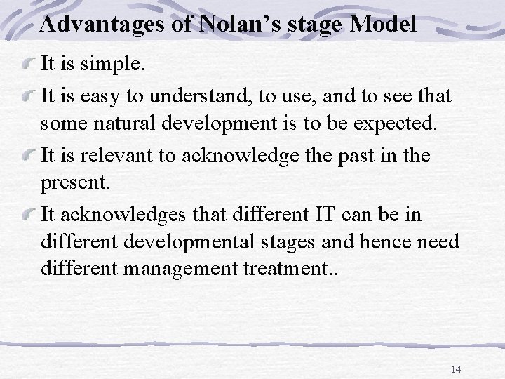 Advantages of Nolan’s stage Model It is simple. It is easy to understand, to