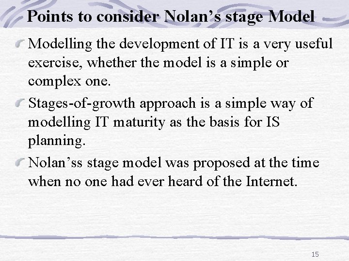 Points to consider Nolan’s stage Modelling the development of IT is a very useful
