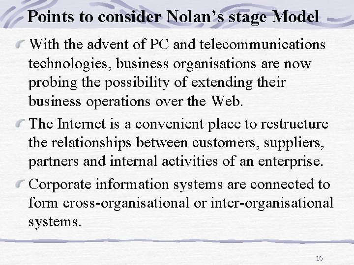 Points to consider Nolan’s stage Model With the advent of PC and telecommunications technologies,