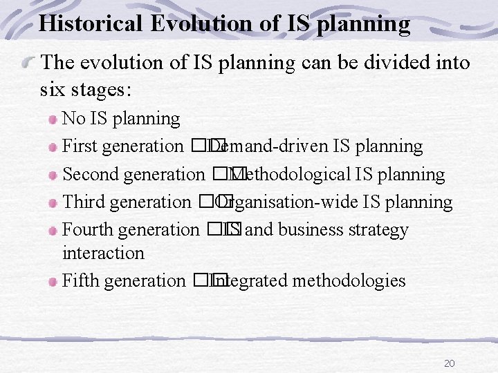 Historical Evolution of IS planning The evolution of IS planning can be divided into
