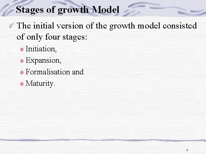 Stages of growth Model The initial version of the growth model consisted of only