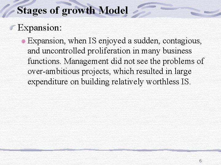 Stages of growth Model Expansion: Expansion, when IS enjoyed a sudden, contagious, and uncontrolled