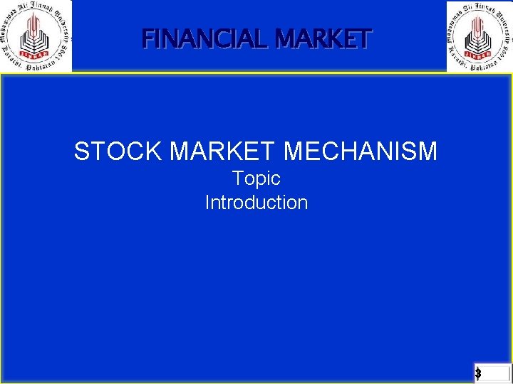 FINANCIAL MARKET STOCK MARKET MECHANISM Topic Introduction 3 