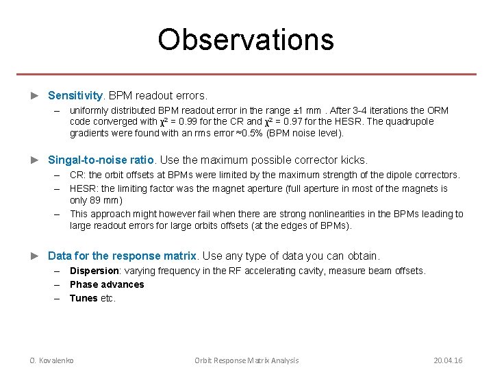 Observations ► Sensitivity. BPM readout errors. – uniformly distributed BPM readout error in the