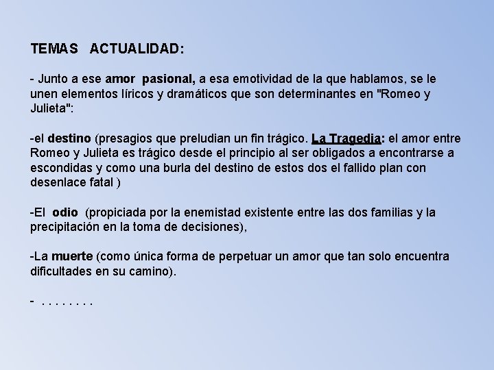 TEMAS ACTUALIDAD: - Junto a ese amor pasional, a esa emotividad de la que