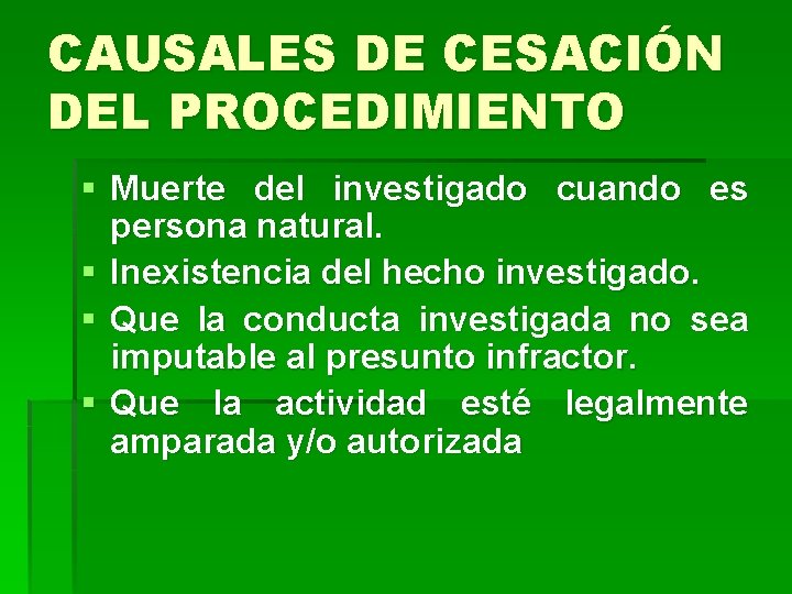 CAUSALES DE CESACIÓN DEL PROCEDIMIENTO § Muerte del investigado cuando es persona natural. §