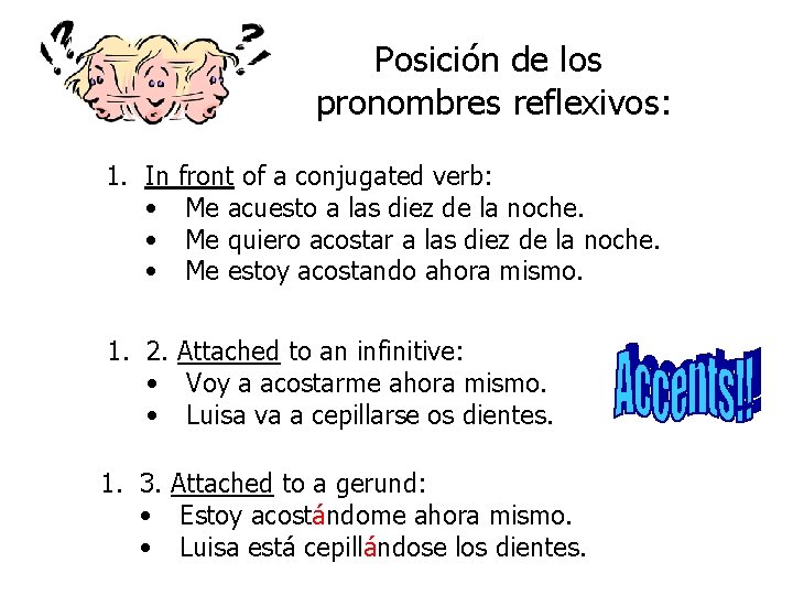 Posición de los pronombres reflexivos: 1. In • • • front of a conjugated