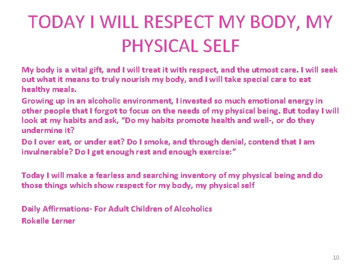 TODAY I WILL RESPECT MY BODY, MY PHYSICAL SELF My body is a vital