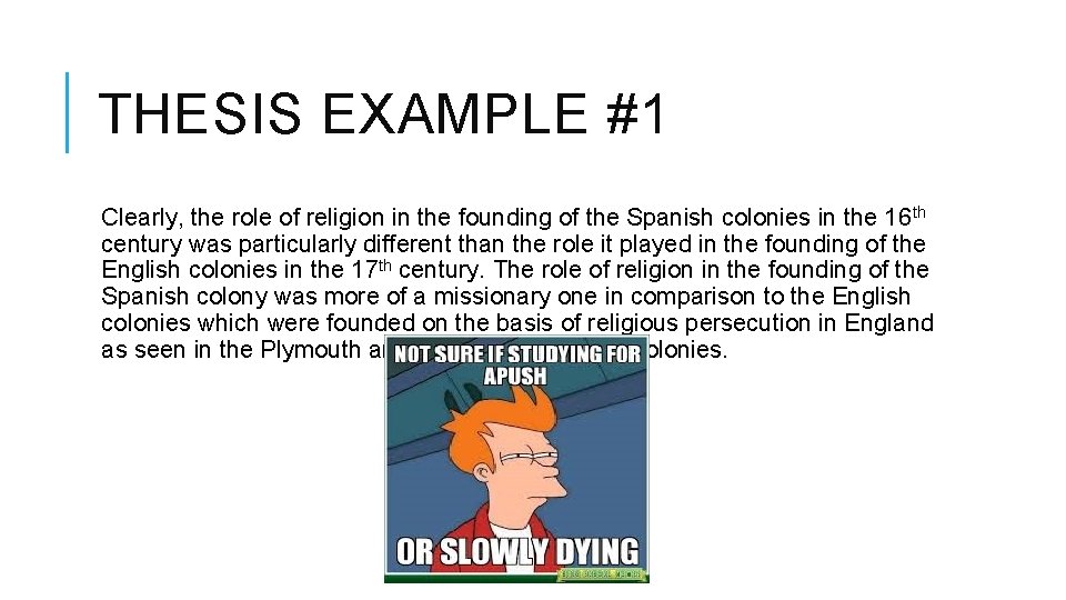 THESIS EXAMPLE #1 Clearly, the role of religion in the founding of the Spanish