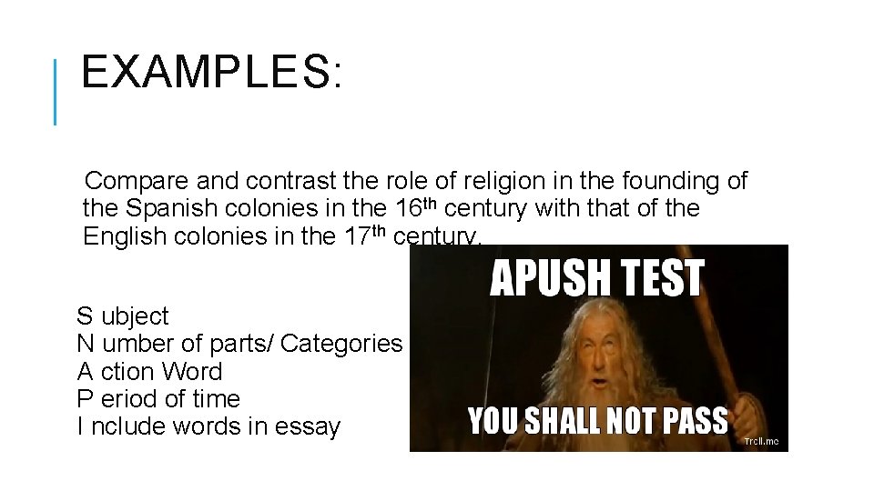 EXAMPLES: Compare and contrast the role of religion in the founding of the Spanish