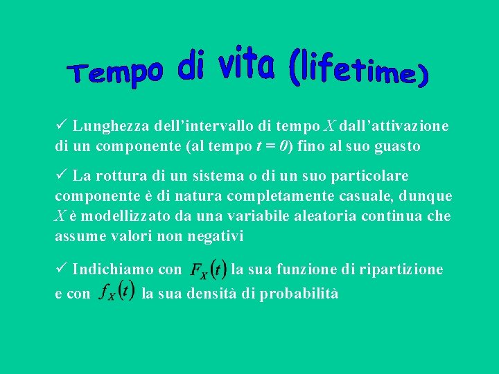  Lunghezza dell’intervallo di tempo X dall’attivazione di un componente (al tempo t =