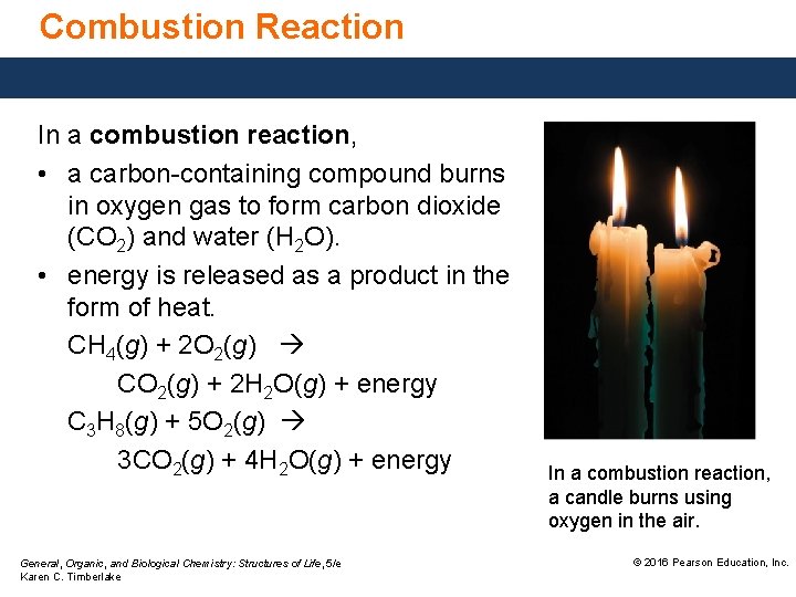 Combustion Reaction In a combustion reaction, • a carbon-containing compound burns in oxygen gas