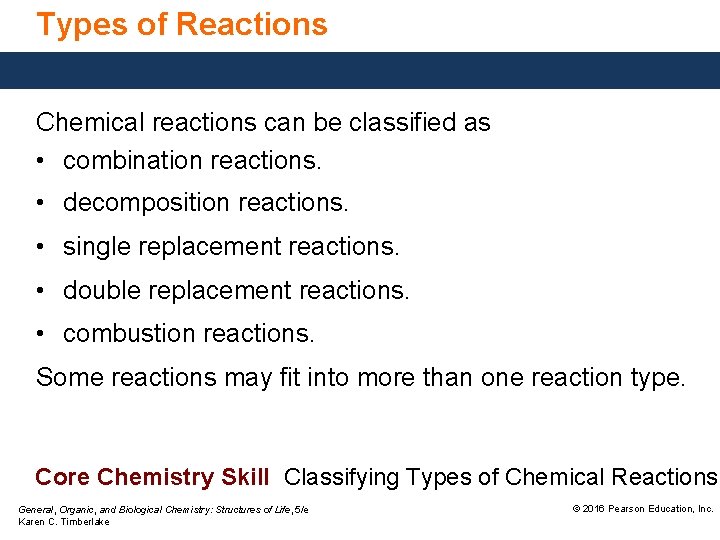 Types of Reactions Chemical reactions can be classified as • combination reactions. • decomposition