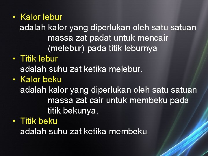 • Kalor lebur adalah kalor yang diperlukan oleh satuan massa zat padat untuk • Kalor lebur adalah kalor yang diperlukan oleh satuan massa zat padat untuk