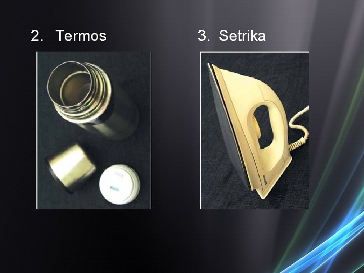 2. Termos 3. Setrika 2. Termos 3. Setrika