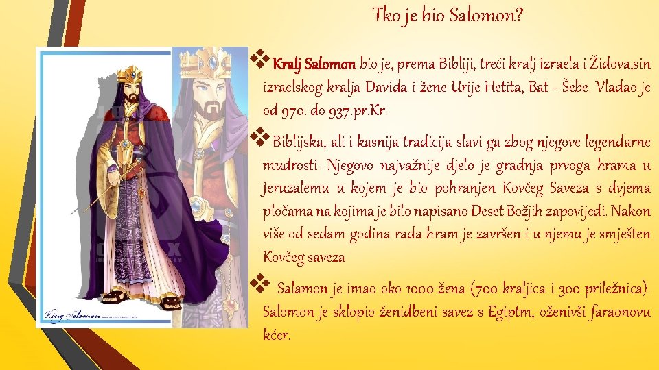  Tko je bio Salomon? v. Kralj Salomon bio je, prema Bibliji, treći kralj