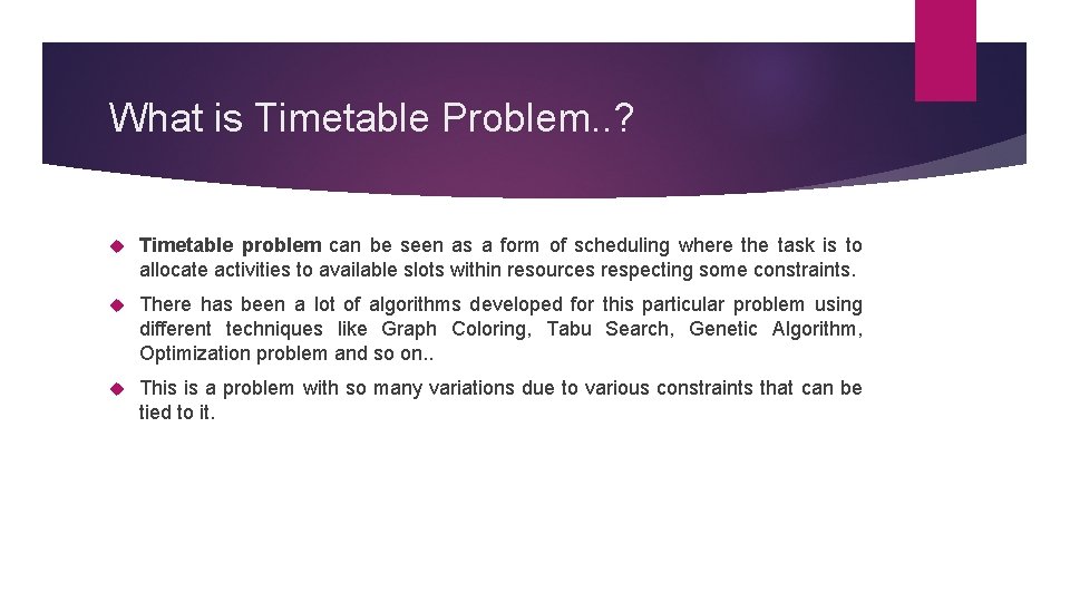 What is Timetable Problem. . ? Timetable problem can be seen as a form