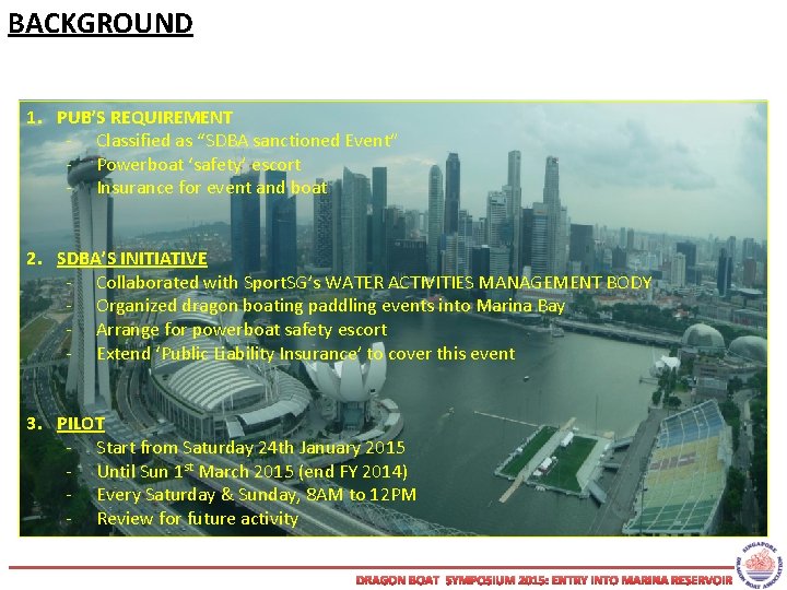 BACKGROUND 1. PUB’S REQUIREMENT - Classified as “SDBA sanctioned Event” - Powerboat ‘safety’ escort