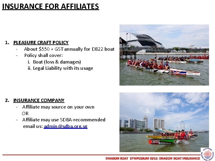 INSURANCE FOR AFFILIATES 1. PLEASURE CRAFT POLICY - About $550 + GST annually for