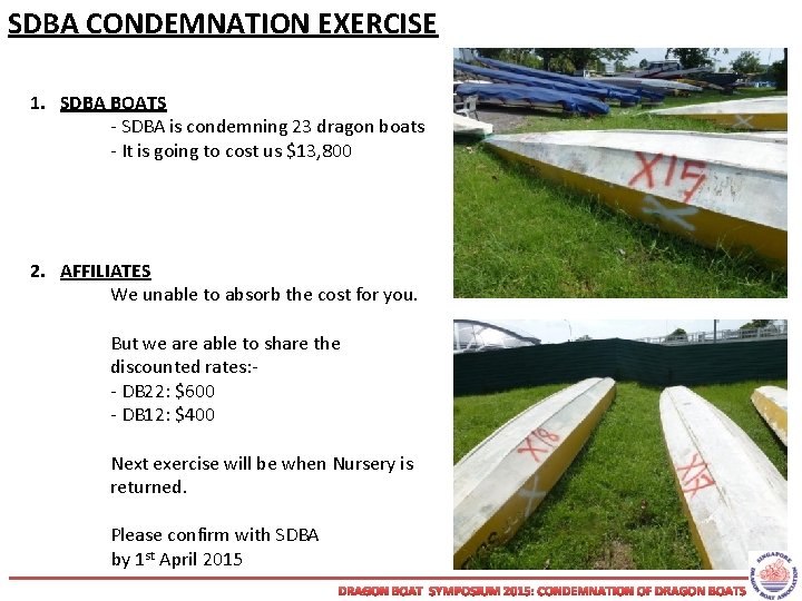 SDBA CONDEMNATION EXERCISE 1. SDBA BOATS - SDBA is condemning 23 dragon boats -