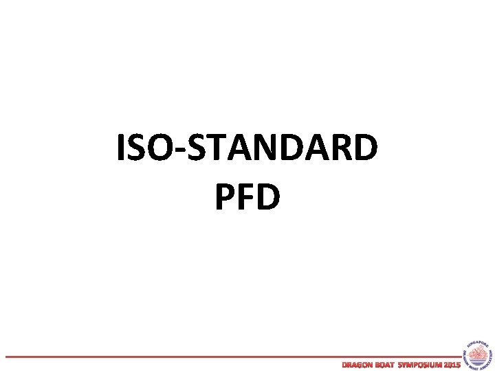 ISO-STANDARD PFD DRAGON BOAT SYMPOSIUM 2015 