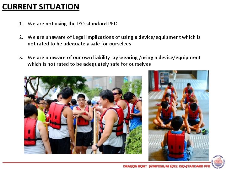 CURRENT SITUATION 1. We are not using the ISO-standard PFD 2. We are unaware