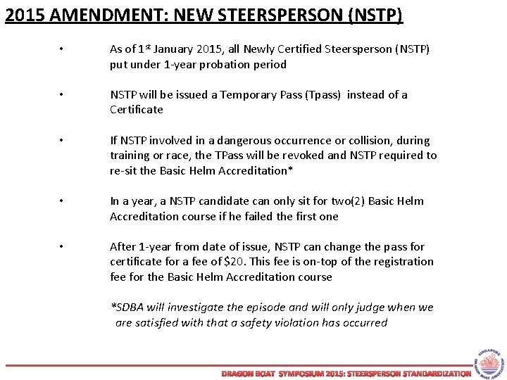 2015 AMENDMENT: NEW STEERSPERSON (NSTP) • As of 1 st January 2015, all Newly