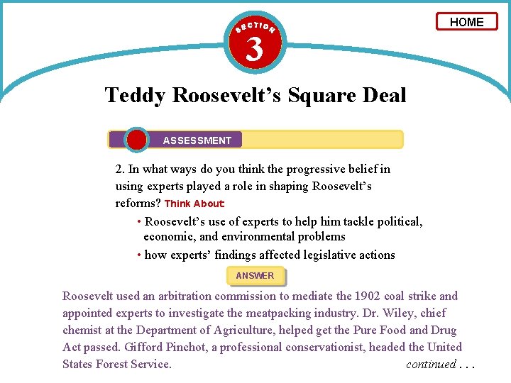 3 HOME Teddy Roosevelt’s Square Deal ASSESSMENT 2. In what ways do you think