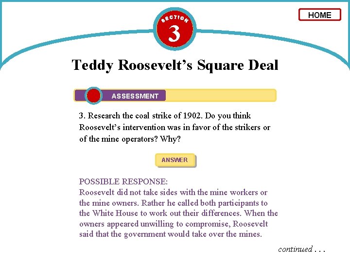 HOME 3 Teddy Roosevelt’s Square Deal ASSESSMENT 3. Research the coal strike of 1902.