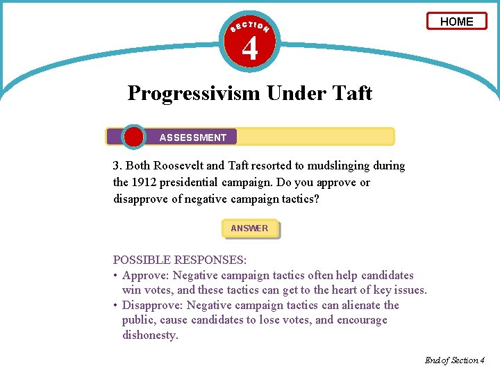 HOME 4 Progressivism Under Taft ASSESSMENT 3. Both Roosevelt and Taft resorted to mudslinging