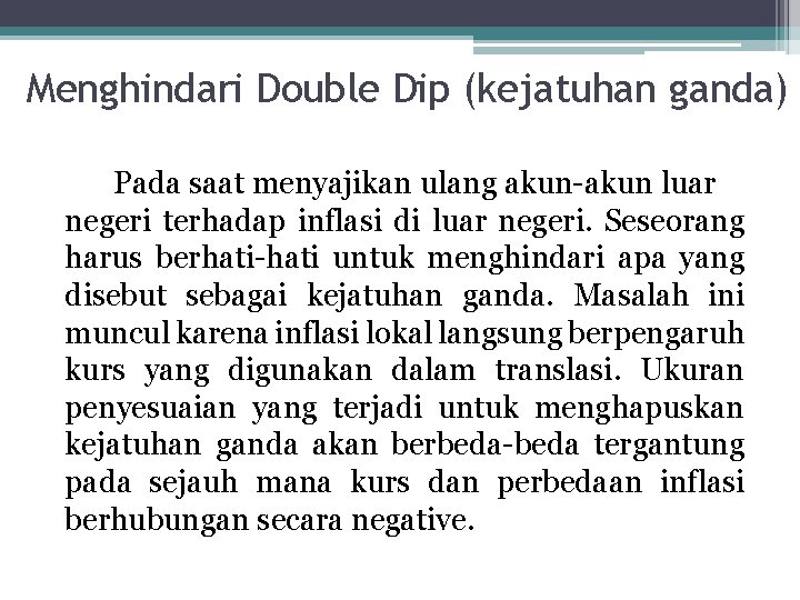 Menghindari Double Dip (kejatuhan ganda) Pada saat menyajikan ulang akun-akun luar negeri terhadap inflasi