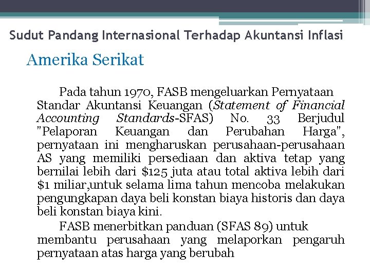 Sudut Pandang Internasional Terhadap Akuntansi Inflasi Amerika Serikat Pada tahun 1970, FASB mengeluarkan Pernyataan