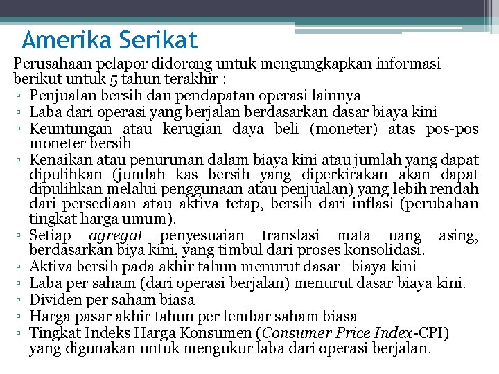 Amerika Serikat Perusahaan pelapor didorong untuk mengungkapkan informasi berikut untuk 5 tahun terakhir :