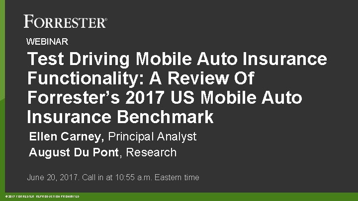 WEBINAR Test Driving Mobile Auto Insurance Functionality: A Review Of Forrester’s 2017 US Mobile