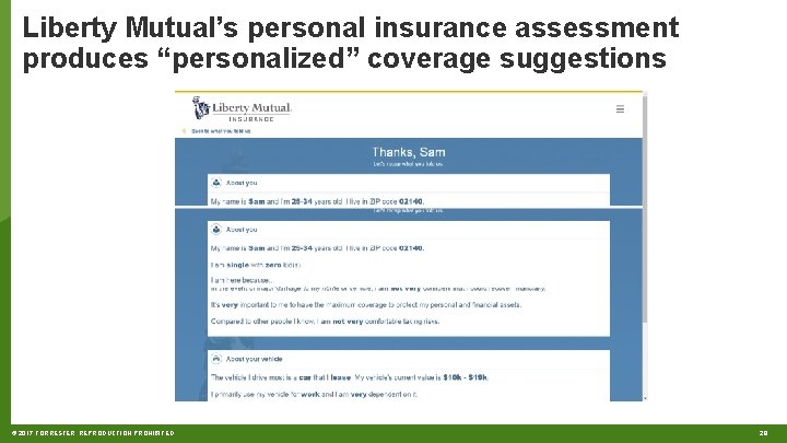 Liberty Mutual’s personal insurance assessment produces “personalized” coverage suggestions © 2017 FORRESTER. REPRODUCTION PROHIBITED.